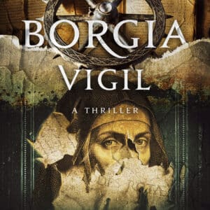 The Borgia Vigil - Signed Hardcover Edition